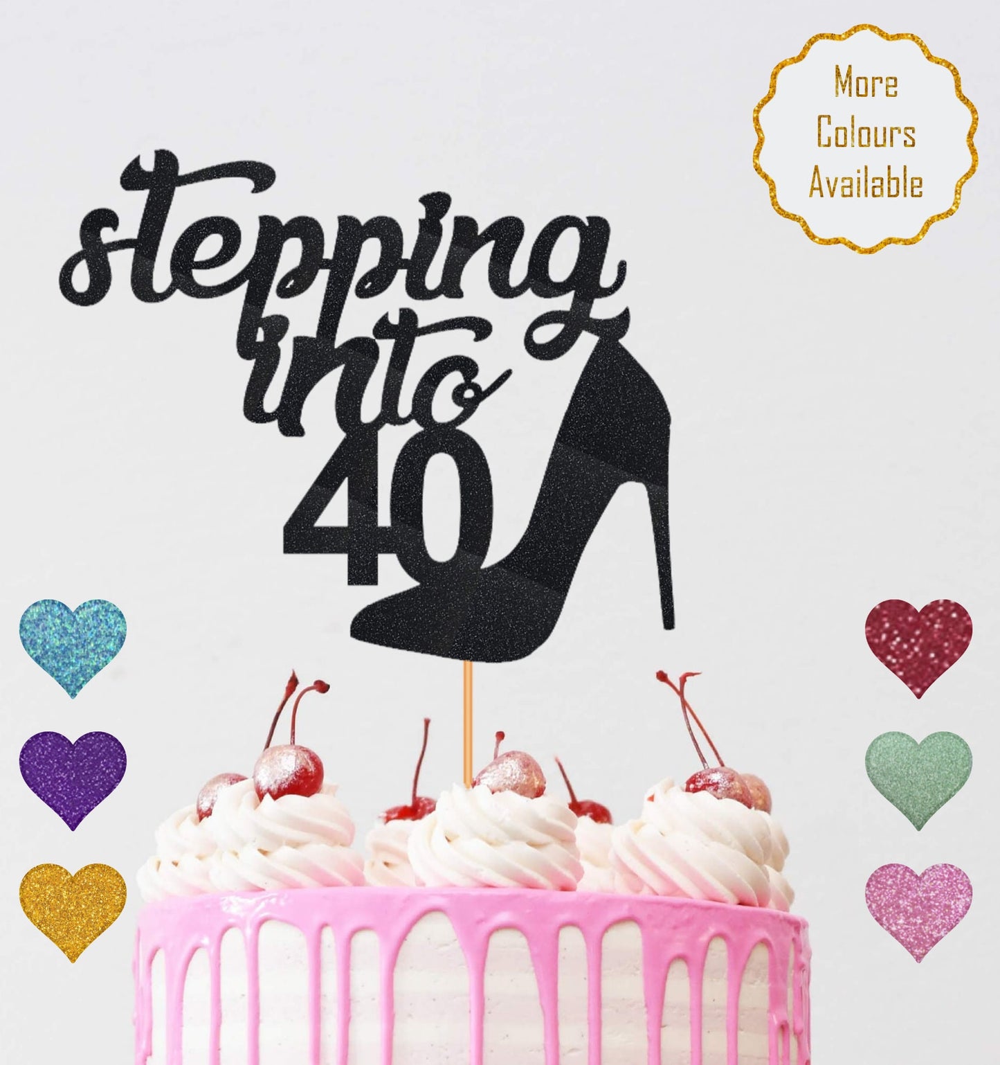 Stepping into 40 Cake Topper - Birthday Cake Topper - Happy 40th Birthday - Forty Cake Topper - Shoe Cake Topper - High Heel Shoe - Any Age