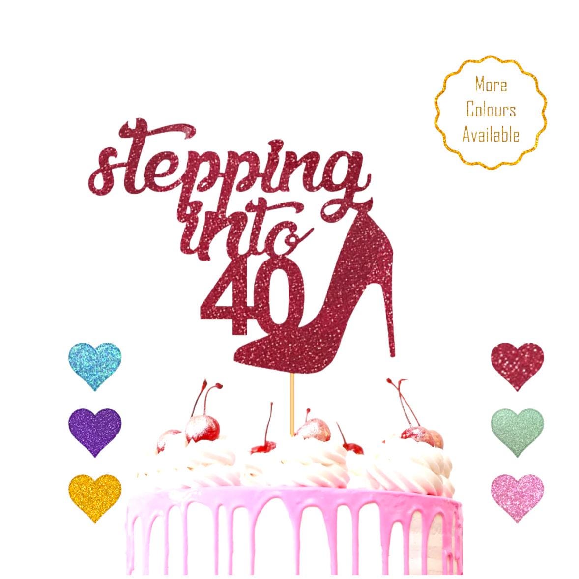 Stepping into 40 Cake Topper - Birthday Cake Topper - Happy 40th Birthday - Forty Cake Topper - Shoe Cake Topper - High Heel Shoe - Any Age