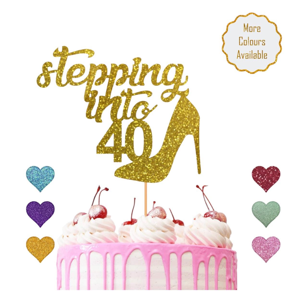 Stepping into 40 Cake Topper - Birthday Cake Topper - Happy 40th Birthday - Forty Cake Topper - Shoe Cake Topper - High Heel Shoe - Any Age
